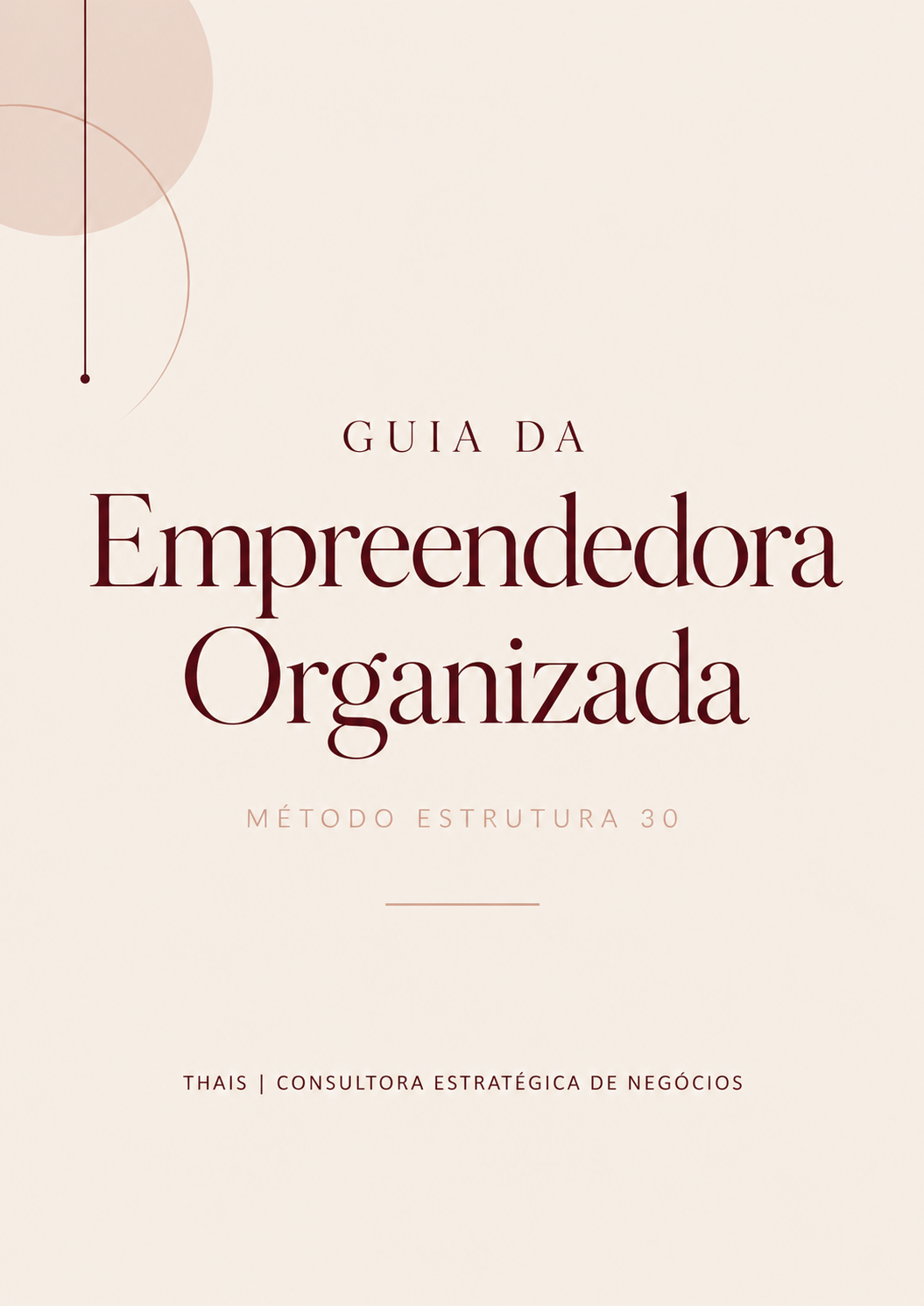 Guia da Empreendedora Organizada , e-book do método Estrutura 30